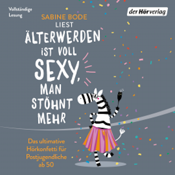 Älterwerden ist voll sexy, man stöhnt mehr