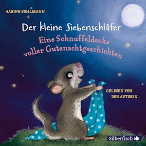 Eine Schnuffeldecke voller Gutenachtgeschichten (Der kleine Siebenschläfer)