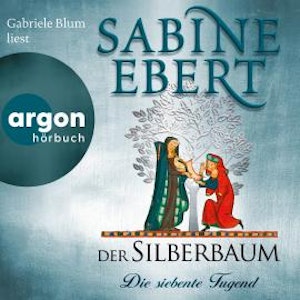 Der Silberbaum. Die siebente Tugend (Ungekürzte Lesung)