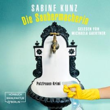 Die Saubermacherin - Putzfrauen-Krimi (ungekürzt)