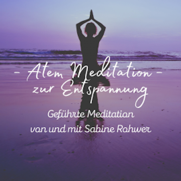 Geführte Meditation: Atem Meditation zur Entspannung