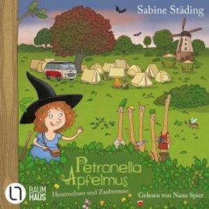 Hexenschuss und Zaubernuss - Petronella Apfelmus, Teil 13 (Gekürzt), Sabine Städing