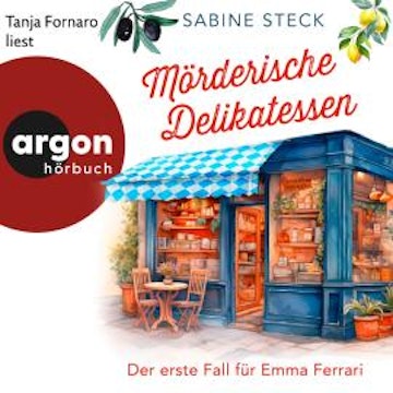 Mörderische Delikatessen - Der erste Fall für Emma Ferrari (Ungekürzte Lesung)