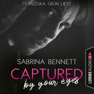 Captured by your eyes - NC State University Romance, Teil 1 (Ungekürzt)