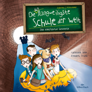 Die unlangweiligste Schule der Welt 3: Die entführte Lehrerin