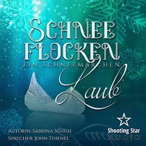 Schneeflockenlaub - Ein Schneemärchen (ungekürzt)