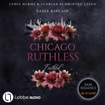 Faithful - Chicago Ruthless, Band 2 (Ungekürzt) audiobook, Sadie Kincaid