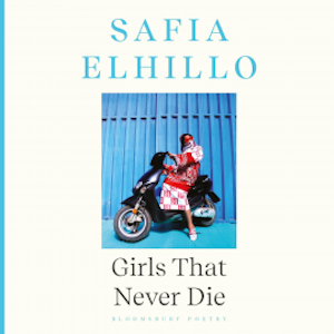Girls that Never Die, Safia Elhillo