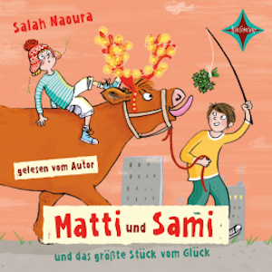 Matti und Sami und das größte Stück vom Glück