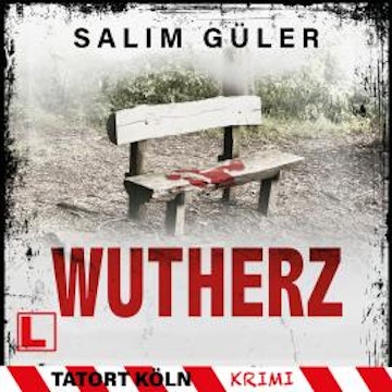 Wutherz - Tatort Köln, Band 25 (ungekürzt)