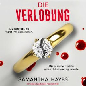 Die Verlobung - Ein absolut packender Psychothriller (Ungekürzt)