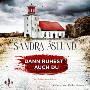 Dann ruhest auch du (Ein Fall für Maya Topelius 3), Sandra Åslund