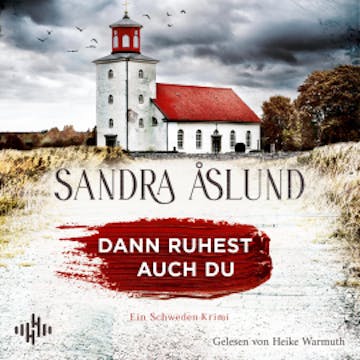 Dann ruhest auch du (Ein Fall für Maya Topelius 3) audiobook, Sandra Åslund