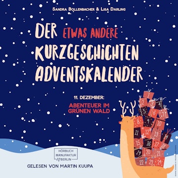 Abenteuer im grünen Wald - Der etwas andere Kurzgeschichten Adventskalender, Türchen 11 (ungekürzt)