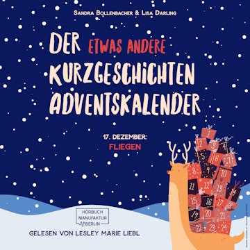 Fliegen - Der etwas andere Kurzgeschichten Adventskalender, Türchen 17 (ungekürzt)