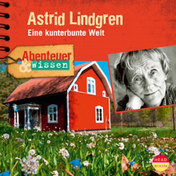 Abenteuer & Wissen: Astrid Lindgren