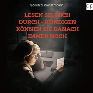 Lesen sie mich durch - kündigen können sie danach immer noch