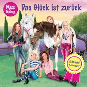 Miss Melody, Folge 3: Das Glück ist zurück