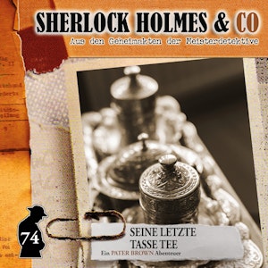 Sherlock Holmes & Co, Folge 74: Seine letzte Tasse Tee