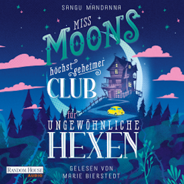 Miss Moons höchst geheimer Club für ungewöhnliche Hexen