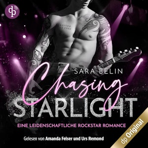 Chasing Starlight - Eine leidenschaftliche Rockstar Romance - Rhythms of Love-Reihe, Band 1 (Ungekürzt)