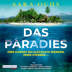 Das Paradies - Hier kannst du glücklich werden. Oder sterben …