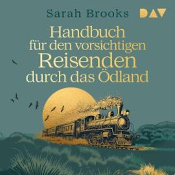 Handbuch für den vorsichtigen Reisenden durch das Ödland (Ungekürzt)