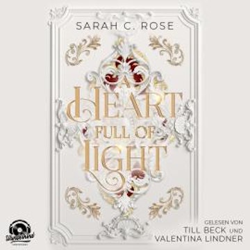 A Heart Full of Light - A Heart Full of Light, Band 1 (Ungekürzt) audiobook, Sarah C. Rose
