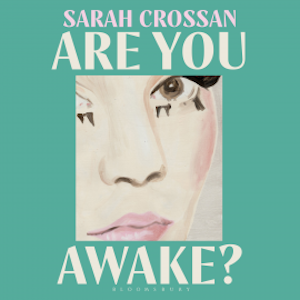 Are You Awake?, Sarah Crossan