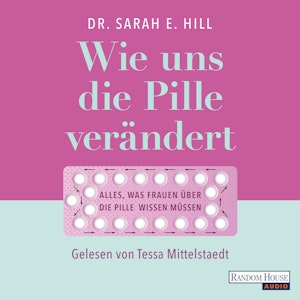 Wie uns die Pille verändert