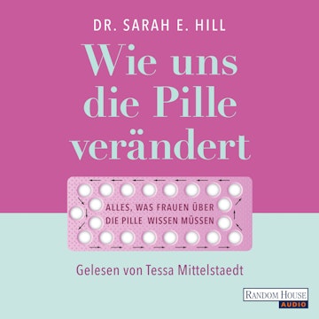 Wie uns die Pille verändert