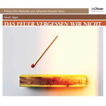 Das Feuer vergessen wir nicht (Ungekürzt) audiobook, Sarah Jäger