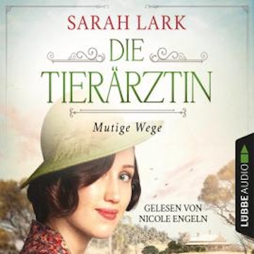 Die Tierärztin - Mutige Wege - Tierärztin-Saga, Teil 3 (Gekürzt)