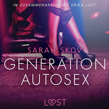 Generation Autosex - Erika Lust-Erotik