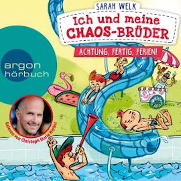 Achtung, fertig, Ferien! - Ich und meine Chaos-Brüder, Band 4 (Ungekürzte Lesung)