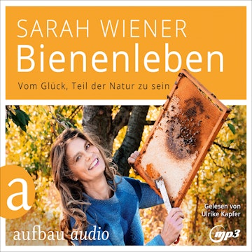 Bienenleben - Vom Glück, Teil der Natur zu sein