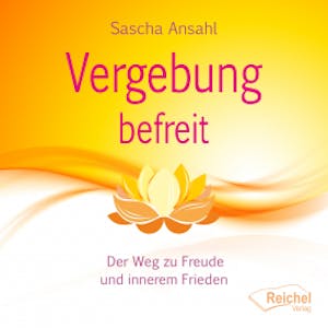Vergebung befreit, Sascha Ansahl
