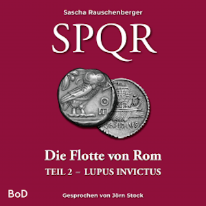 SPQR - Die Flotte von Rom, Sascha Rauschenberger