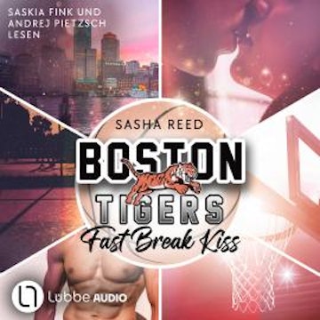 Fast Break Kiss - Boston Tigers, Teil 1 (Ungekürzt) audiobook, Sasha Reed