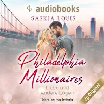 Liebe und andere Lügen - Philadelphia Millionaires-Reihe, Band 3 (Ungekürzt)