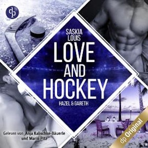 Love and Hockey - Hazel & Gareth - L.A. Hawks Eishockey, Band 5 (Ungekürzt)