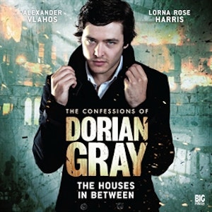 The Houses In Between (The Confessions of Dorian Gray 1.2)