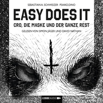 Easy Does It - CRO, die Maske und der ganze Rest