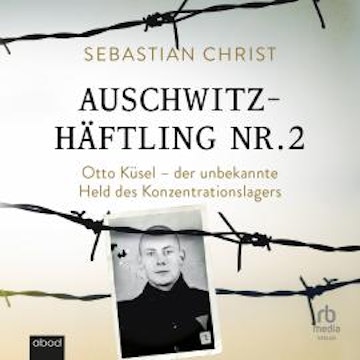 Auschwitzhäftling Nr. 2 audiobook, Sebastian Christ