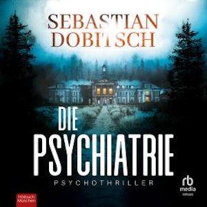 Die Psychiatrie, Sebastian Dobitsch