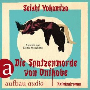 Die Spatzenmorde von Onikobe - Kosuke Kindaichi ermittelt, Band 5 (Ungekürzt), Seishi Yokomizo