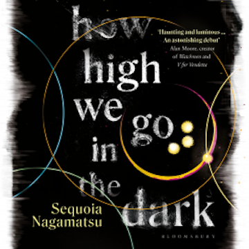 How High We Go in the Dark audiobook, Sequoia Nagamatsu