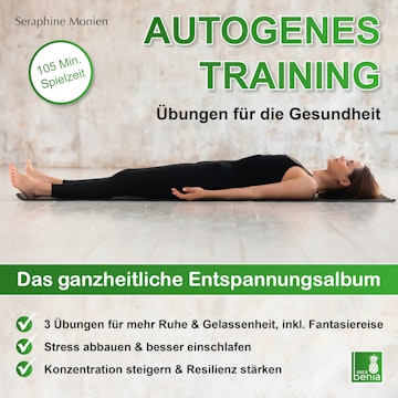 Autogenes Training - Übungen für die Gesundheit - Das ganzheitliche Entspannungsalbum (Ungekürzt)