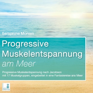 Progressive Muskelentspannung am Meer - Progressive Muskelentspannung nach Jacobson mit 17 Muskelgruppen (Ungekürzt)