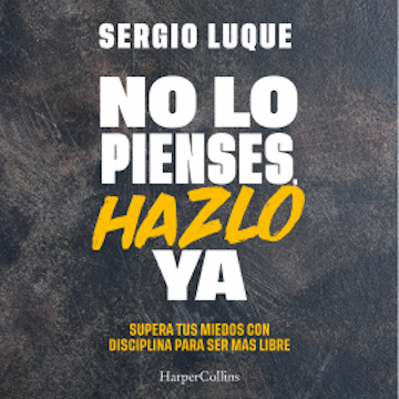 No lo pienses, hazlo ya